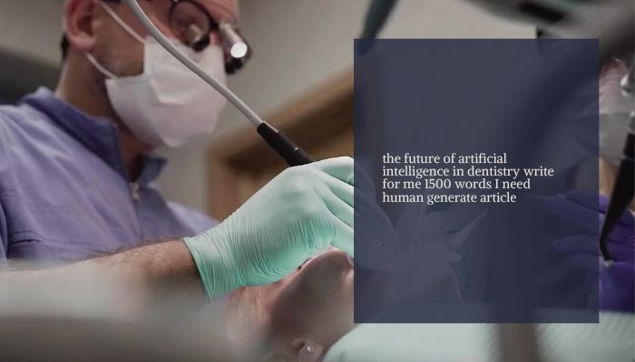 The Future of Artificial Intelligence in Dentistry