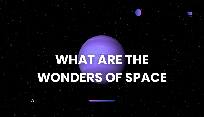 what are the wonders of space